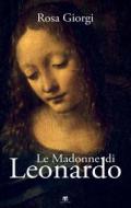 Ebook Le Madonne di Leonardo di Rosa Giorgi edito da Edizioni Terra Santa