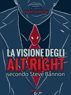 Ebook La visione degli alt-right secondo Steve Bannon di a cura di Mario Mancini edito da goWare
