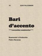 Ebook Bari d’accento  10  - Boemondo I d’Antiochia    Pietro Ravanas di Ezio Falconieri edito da Youcanprint