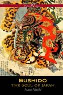 Ebook Bushido: The Soul of Japan di Inazo Nitobé edito da Wisehouse Classics
