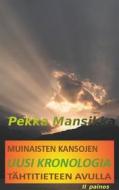Ebook Muinaisten kansojen uusi kronologia tähtitieteen avulla, II painos di Pekka Mansikka edito da Books on Demand