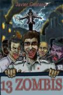 Ebook Trece zombis di Javier Cosnava edito da Cosnava