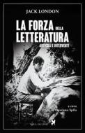 Ebook La forza della letteratura di London Jack edito da Nova Delphi