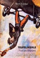 Ebook Teufelskerle - Nah am Abgrund di Welf Fischer edito da Books on Demand