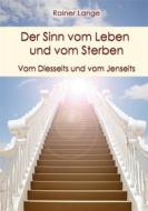 Ebook Der Sinn vom Leben und vom Sterben di Rainer Lange edito da Books on Demand