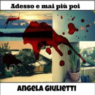 Ebook Adesso e mai più poi di Angela Giulietti edito da Angela Giulietti