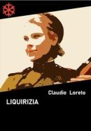 Ebook Liquirizia di Claudio Loreto edito da Edizioni Leucotea