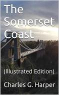Ebook The Somerset Coast di Charles G. Harper edito da iOnlineShopping.com