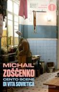 Ebook Cento scene di vita sovietica di Zoscenko Michail edito da Mondadori