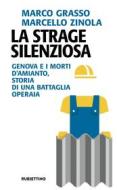 Ebook La strage silenziosa di Marcello Zinola, Marco Grasso edito da Rubbettino Editore