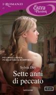 Ebook Sette anni di peccato (I Romanzi Extra Passion) di Day Sylvia edito da Mondadori