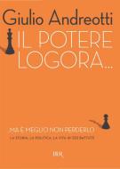 Ebook Il potere logora di Andreotti Giulio edito da BUR