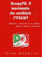 Ebook OccupyPD. Il movimento che cambierà l'Italia? di Nino Carella edito da Nino Carella