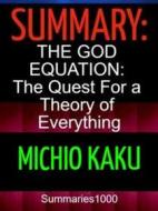 Ebook Summary: The God Equation: The Quest for a Theory of Everything: Michio Kaku di scott campbell edito da Scott Campbell