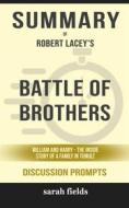 Ebook Summary of Battle of Brothers: William and Harry – The Inside Story of a Family in Tumult by Robert Lacey  : Discussion Prompts di Sarah Fields edito da Sarah Fields