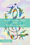 Ebook Music in Evolution and Evolution in Music di Steven Jan edito da Open Book Publishers