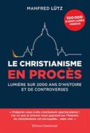 Ebook Le christianisme en procès di Manfred Lütz edito da Éditions de l&apos;Emmanuel