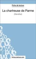 Ebook La chartreuse de Parme - Stendhal (Fiche de lecture) di fichesdelecture, Sophie Lecomte edito da FichesDeLecture.com