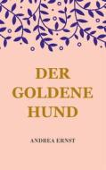 Ebook Der Goldene Hund di Andrea Ernst edito da Books on Demand