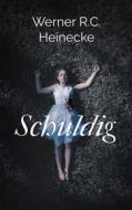 Ebook Schuldig di Werner R.C. Heinecke edito da Books on Demand