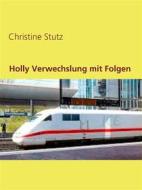 Ebook Holly Verwechslung mit Folgen di Christine Stutz edito da Books on Demand