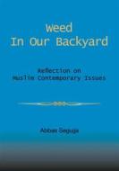 Ebook Weed in our backyard di Abbas Segujja Abbas Segujja edito da Books on Demand