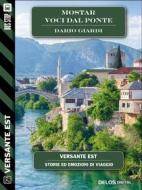 Ebook Mostar - Voci dal ponte di Dario Giardi edito da Delos Digital