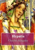 Ebook Hypatia di Charles Kingsley edito da Freeriver Publishing