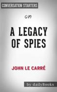 Ebook A Legacy of Spies: A Novel by le Carré, John | Conversation Starters di dailyBooks edito da Daily Books