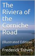 Ebook The Riviera of the Corniche Road di Frederick Treves edito da iOnlineShopping.com