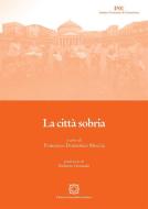Ebook La Città Sobria di Francesco Domenico Moccia edito da Edizioni Scientifiche Italiane - ESI