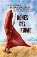 Ebook Bones del fiume di Edgar Wallace edito da DMG Edizioni