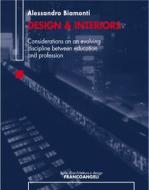 Ebook Design & Interiors di Alessandro Biamonti edito da Franco Angeli Edizioni