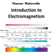 Ebook Introduction to Electromagnetism di Simone Malacrida edito da Simone Malacrida