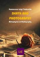 Ebook Death and photography di Nazzareno Lugi Todarello edito da Latorre-Editore