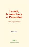 Ebook Le moi, la conscience et l’attention di William James edito da EHS