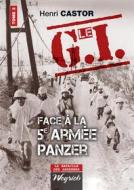 Ebook Le G.I Face à la 5e armée Panzer di Henri Castor edito da Weyrich