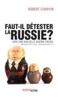 Ebook Faut-il détester la Russie ? di Robert Charvin edito da Investig&apos;Action