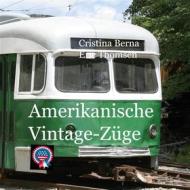 Ebook Amerikanische Vintage-Züge di Cristina Berna, Eric Thomsen edito da Books on Demand
