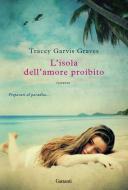 Ebook L' isola dell'amore proibito di Tracey Garvis-Graves edito da Garzanti