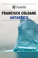 Ebook Antartico di Francisco Coloane edito da Guanda