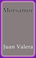 Ebook Morsamor di Juan Valera edito da Juan Valera