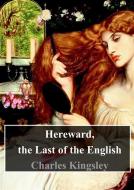 Ebook Hereward, the Last of the English di Charles Kingsley edito da Freeriver Publishing