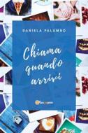 Ebook Chiama Quando Arrivi di Daniela Palumbo edito da Youcanprint
