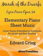 Ebook March of the Dwarfs Lyric Pieces Opus 54 Elementary Piano Sheet Music di Silvertonalities edito da SilverTonalities