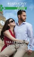 Ebook Tra le braccia di un attore di Kate Hardy edito da HarperCollins Italia