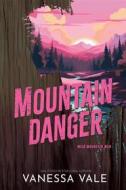 Ebook Mountain Danger di Vanessa Vale edito da Vanessa Vale