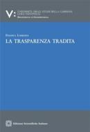 Ebook La trasparenza tradita di Federica Lombardi edito da Edizioni Scientifiche Italiane - ESI