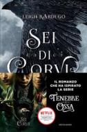 Ebook GrishaVerse - Sei di corvi di Bardugo Leigh edito da Mondadori
