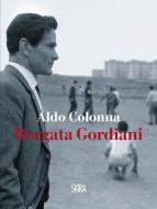 Ebook Borgata Gordiani di Aldo Colonna edito da Skira